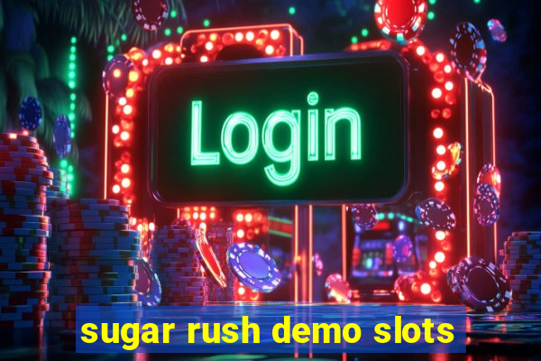 sugar rush demo slots